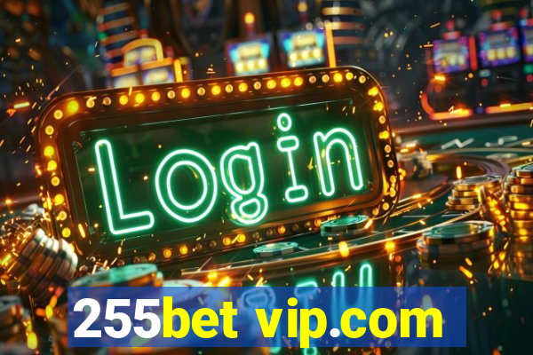 255bet vip.com